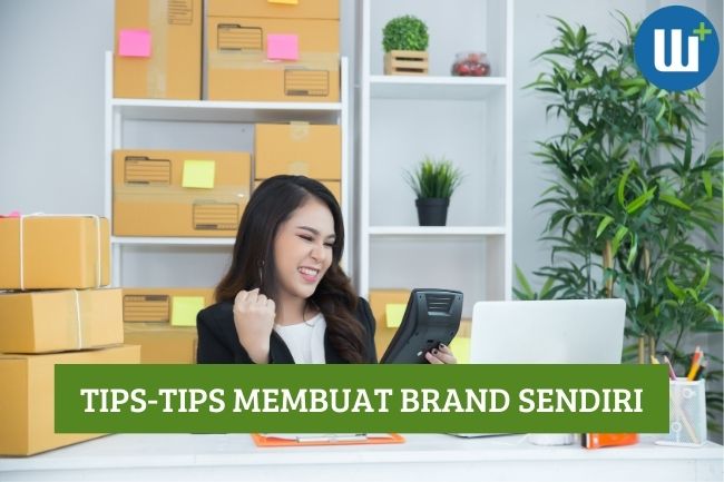 Beberapa Tips Membuat Brand Sendiri, Simak Caranya!